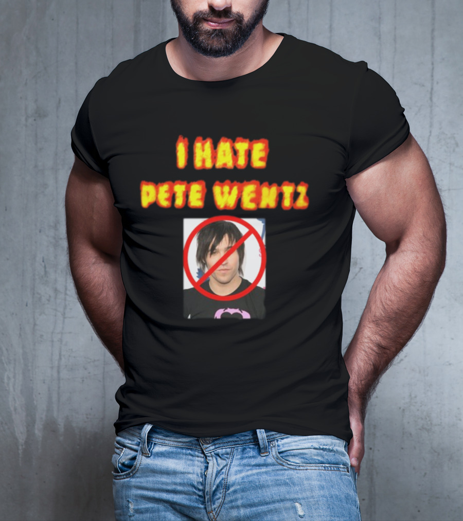 I Hate Pete Wentz Axeltron6000 Bold Statement With No T-Shirt
