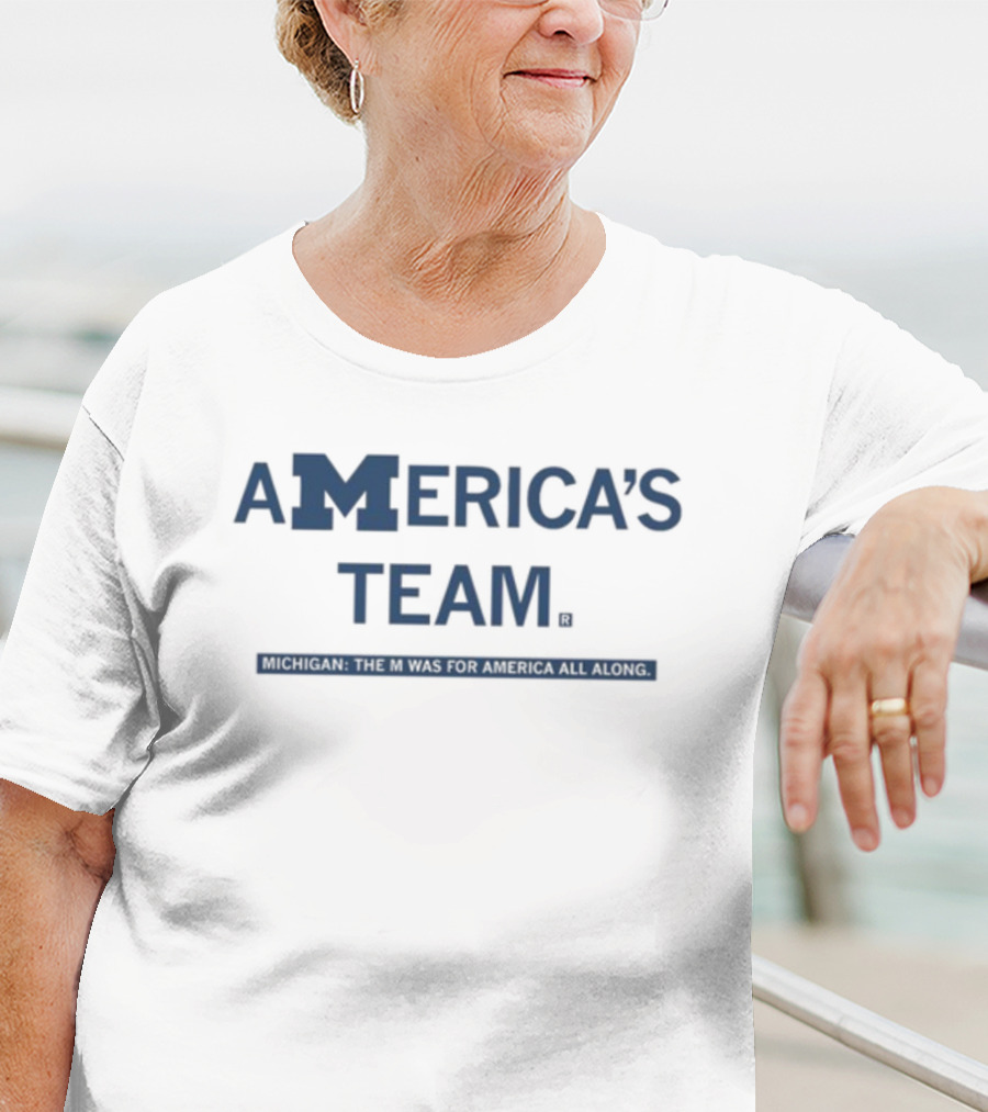 M America’s Team Michigan The M Was For America All Along T-Shirt