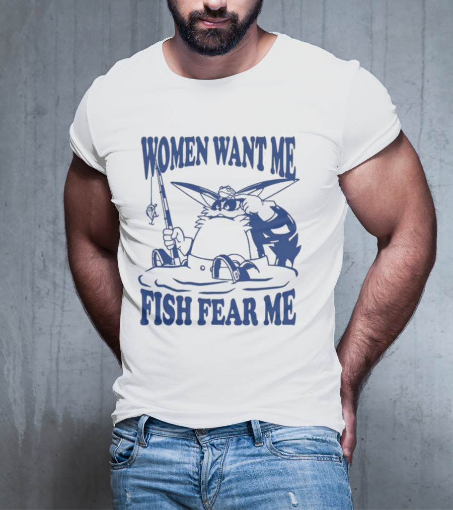 Women Want Me Fish Fear Me Cartoon Cat Fishing T-Shirt