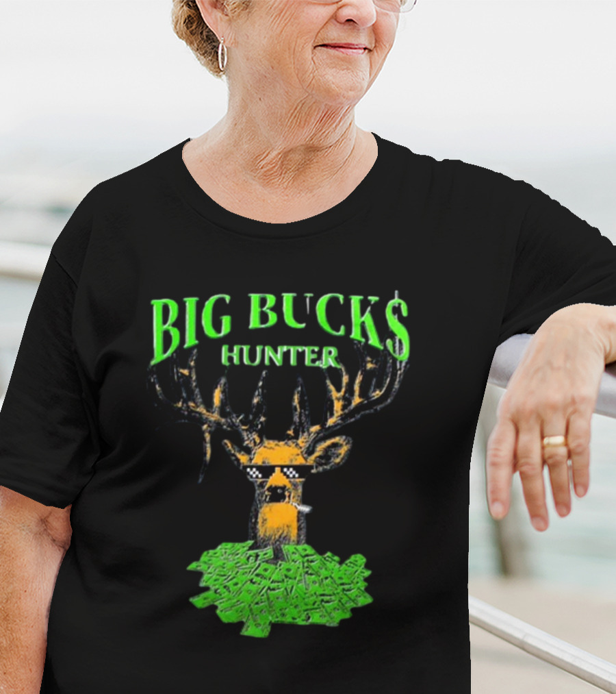 BIG BUCK$ HUNTER Dollar Stack Deer With Shades T-Shirt