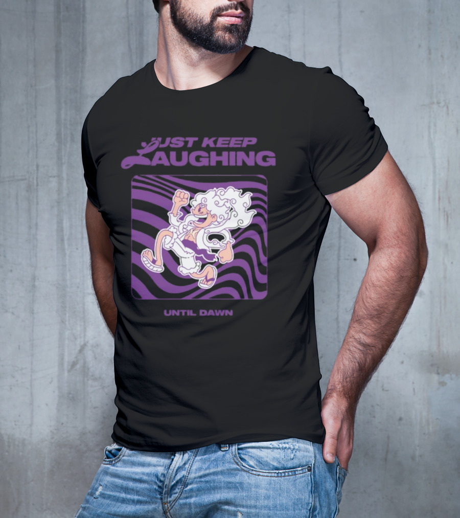 Just Keep Laughing Until Dawn Purple Wavy Cartoon Character T-Shirt