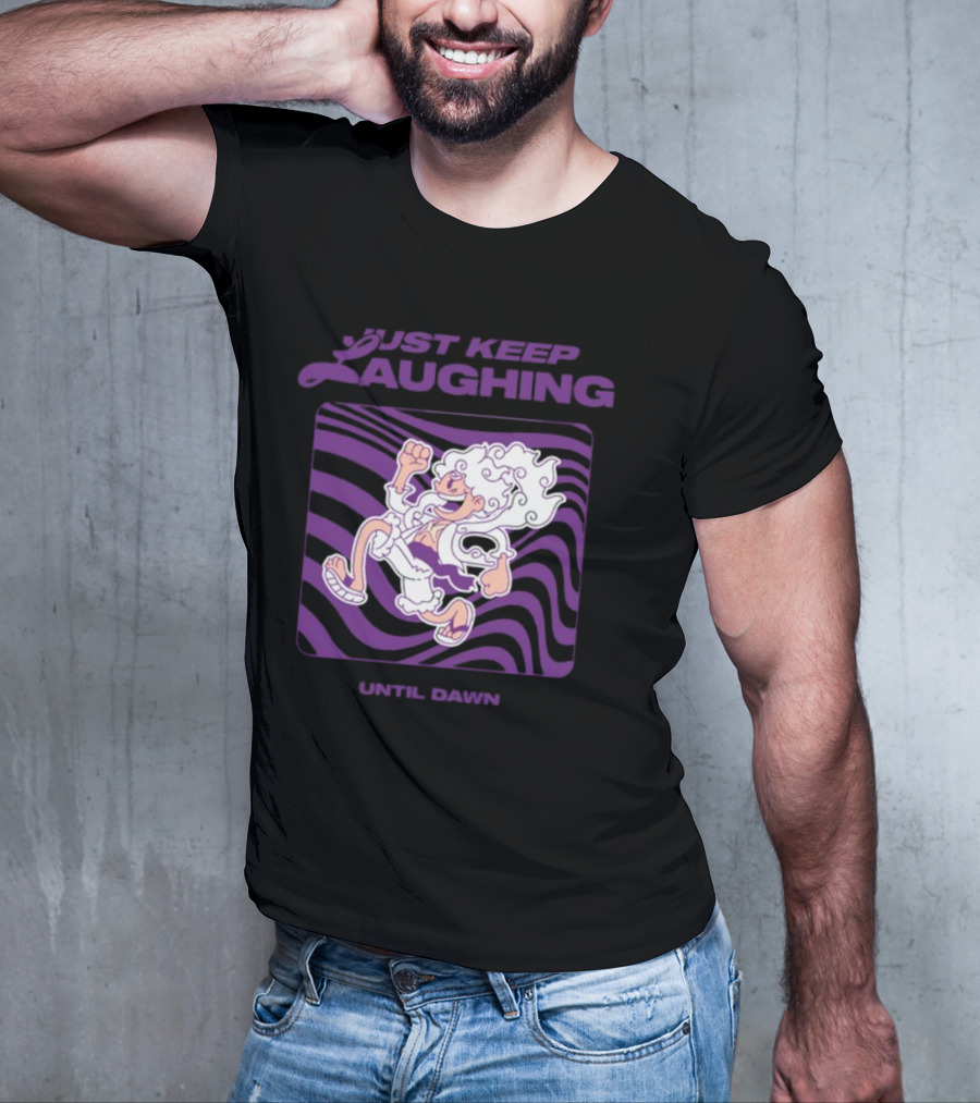 Just Keep Laughing Until Dawn Purple Wavy Cartoon Character T-Shirt