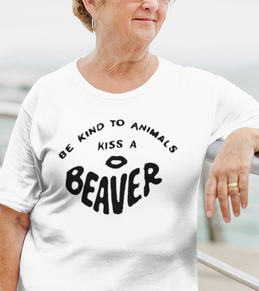 Be Kind To Animals Kiss A Beaver Fsgprints T-Shirt