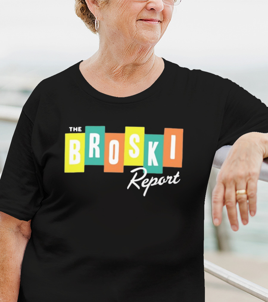 The Broski Report National News Blast In The Comfort Of Your Own Living Room T-Shirt