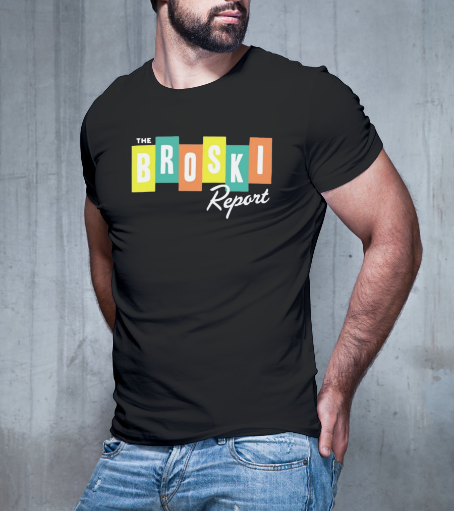 The Broski Report National News Blast In The Comfort Of Your Own Living Room T-Shirt