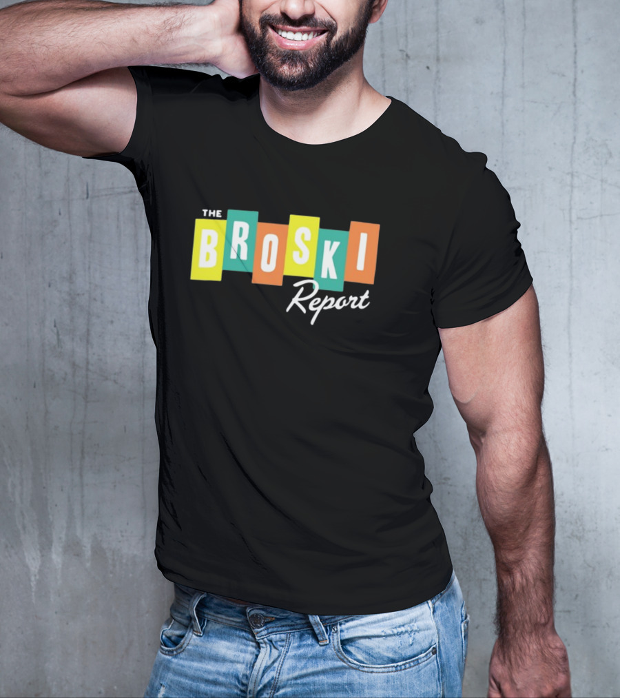 The Broski Report National News Blast In The Comfort Of Your Own Living Room T-Shirt