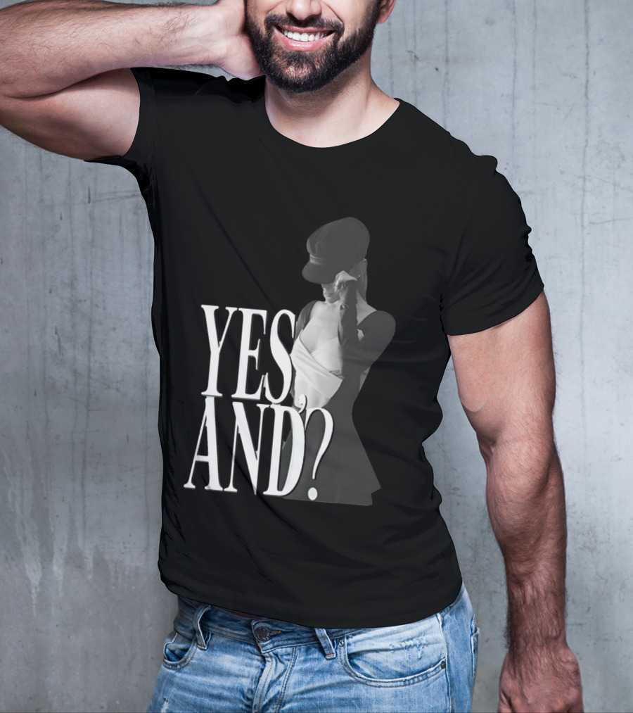 Yes, And? Ariana Grande T-Shirt