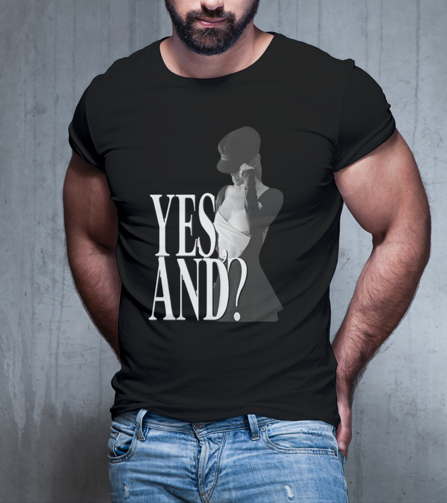 Yes, And? Ariana Grande T-Shirt