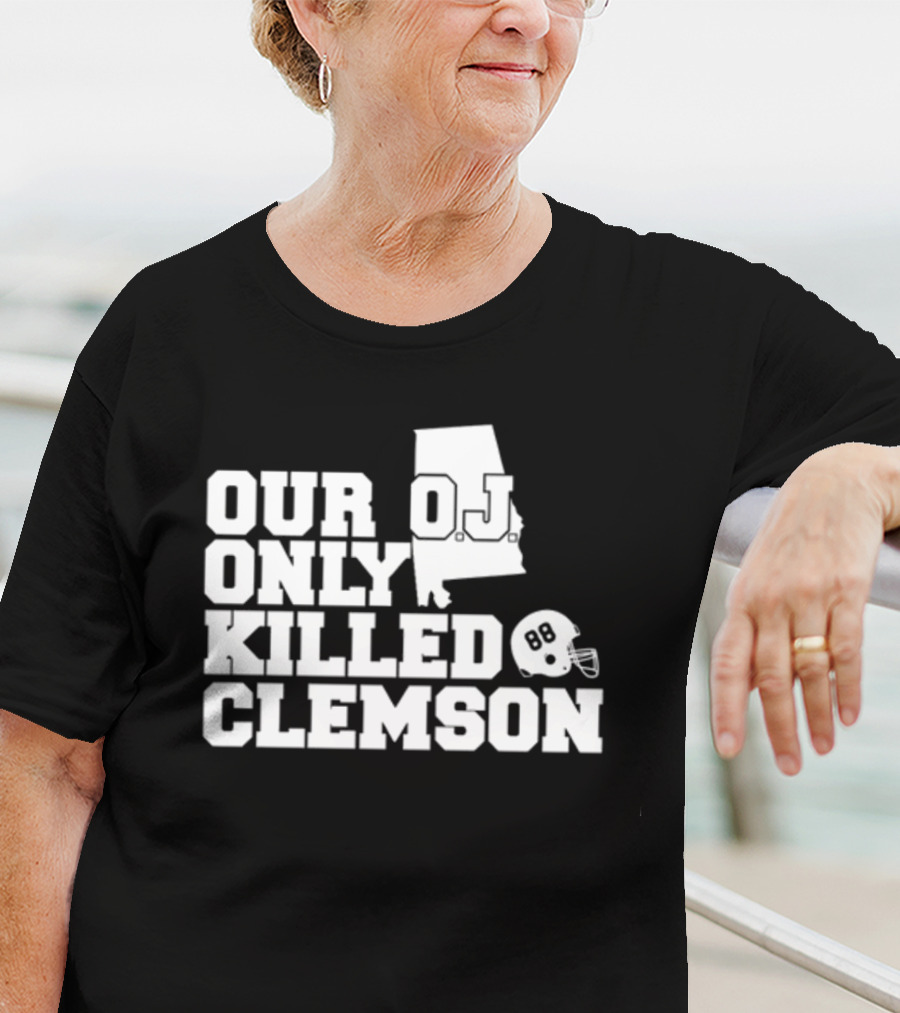 Our OJ Only Killed Clemson Alabama Helmet 88 T-Shirt