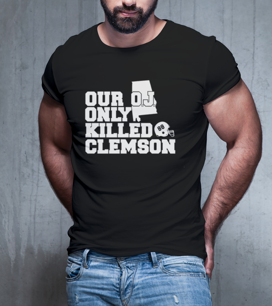 Our OJ Only Killed Clemson Alabama Helmet 88 T-Shirt