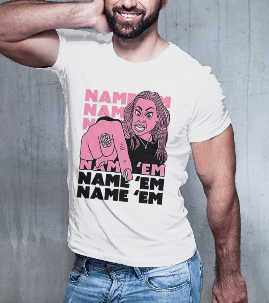 NAME 'EM NAME 'EM NAME 'EM NAME 'EM T-Shirt