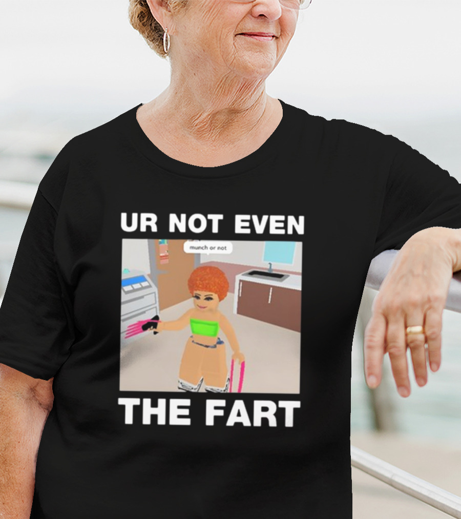 Ur Not Even The Fart Munch Or Not Ice Spice Gaming Meme T-Shirt
