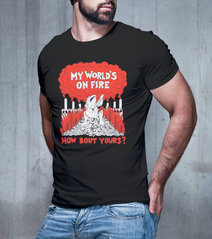 My World's On Fire How Bout Yours Frog Guitar Clouds Skulls Forest T-Shirt