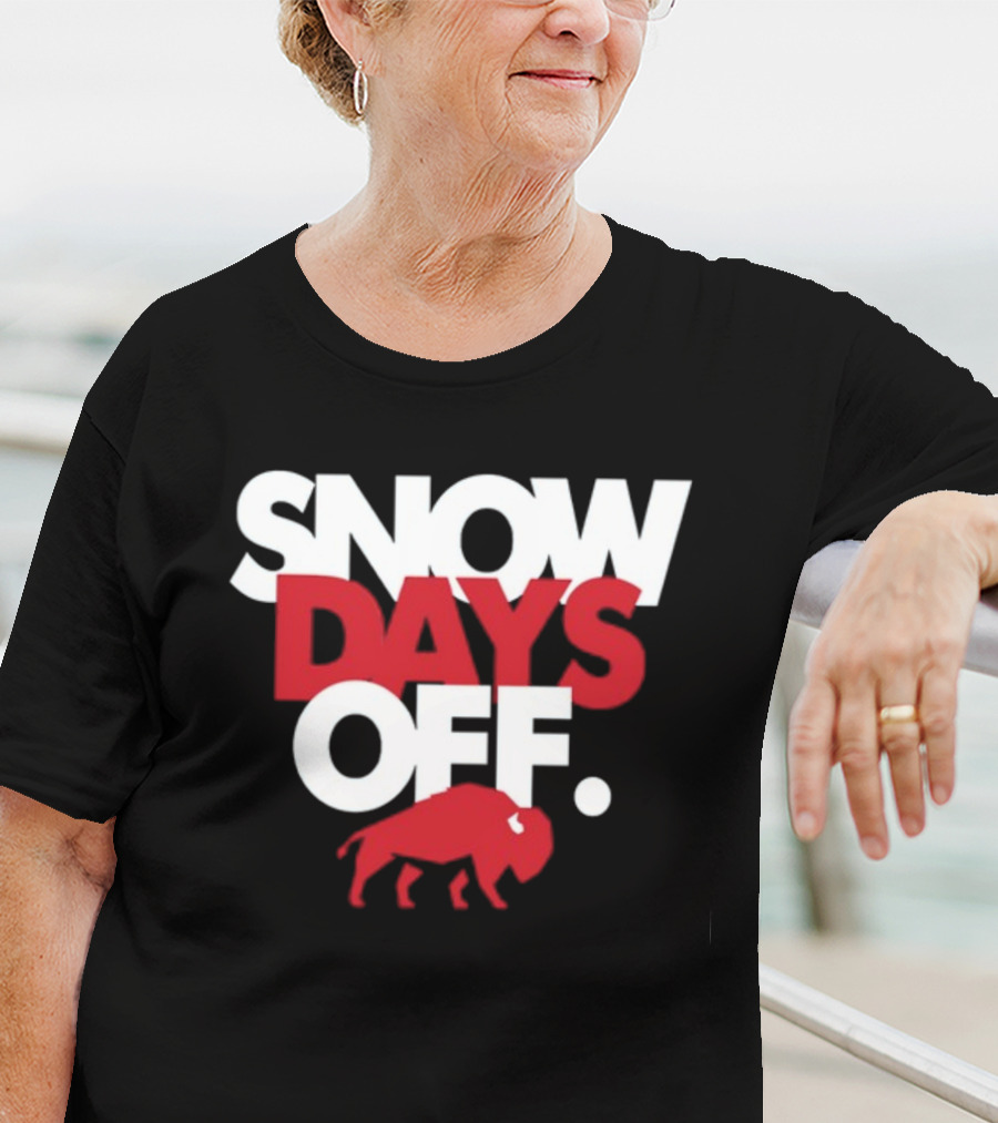 26Shirts Buffalo Snow Days Off T-Shirt