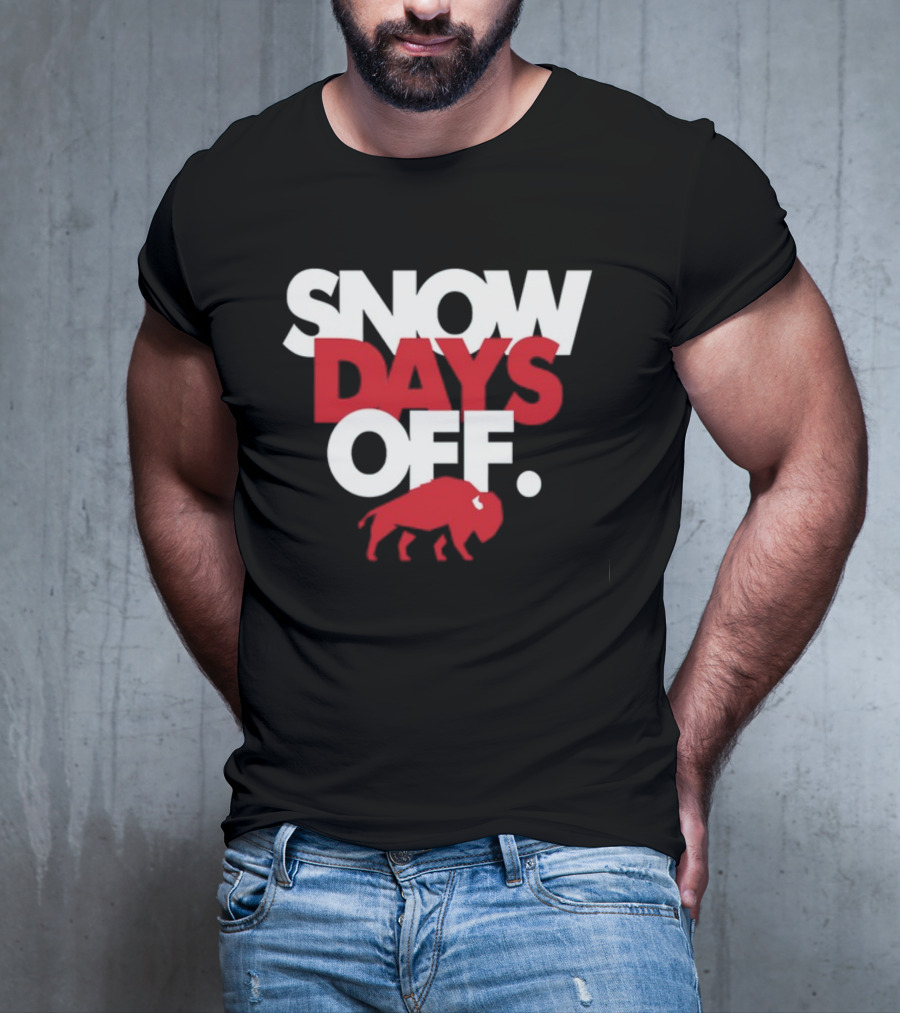 26Shirts Buffalo Snow Days Off T-Shirt