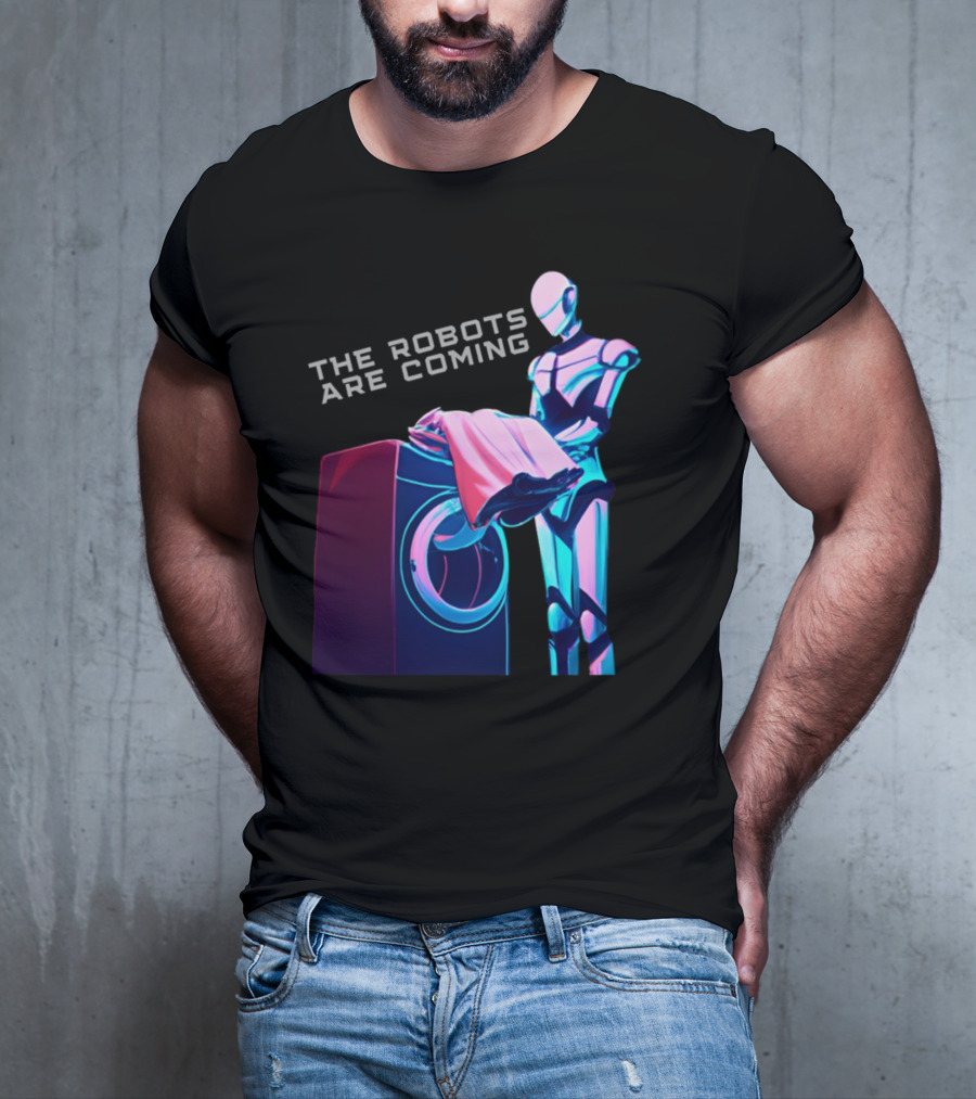 The Robots Are Coming Futuristic Laundry Assistant T-Shirt