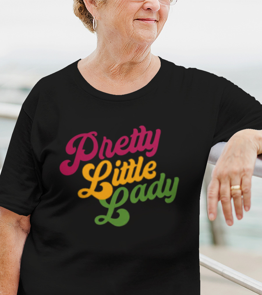 Pretty Little Lady T-Shirt