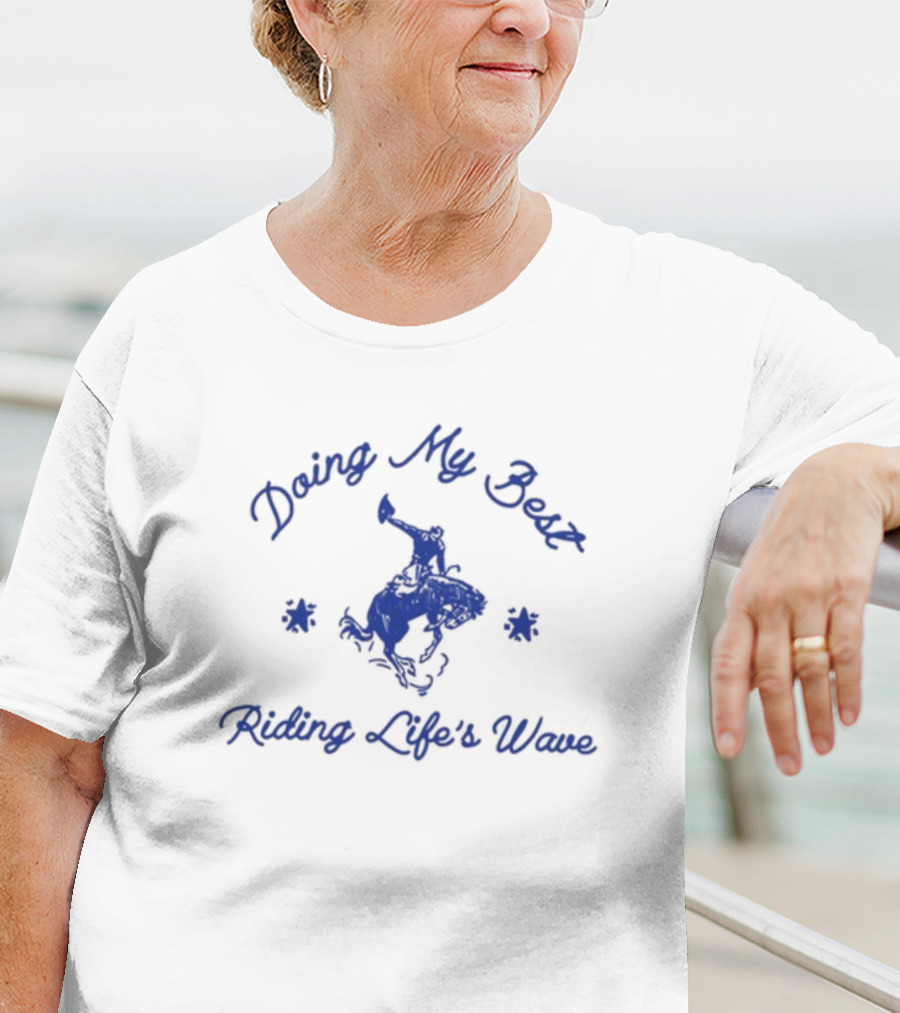 Doing My Best Riding Life's Wave Cowboy Bronco Stars T-Shirt