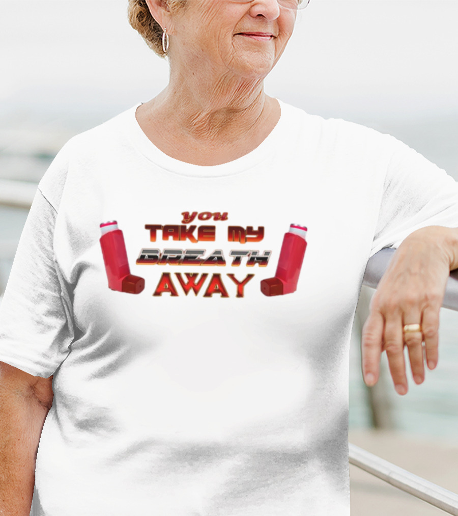 Snazzyseagull You Take My Breath Away Inhaler Valentine's Red Inhalers T-Shirt