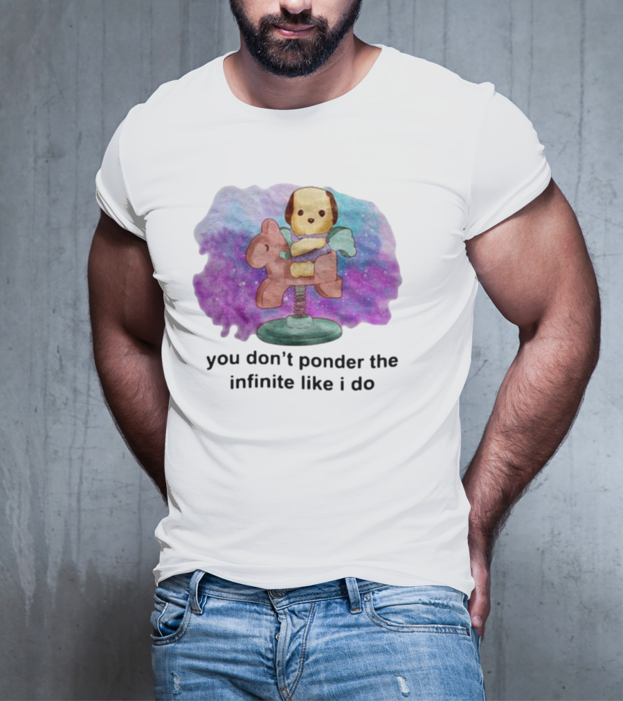 Justinsshirtstore You Don't Ponder The Infinite Like I Do Puppy On Rocking Horse In Cosmic Cloud T-Shirt