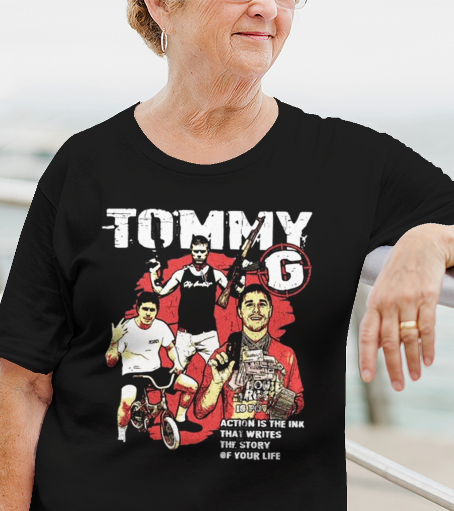 Tommygmcgee Tommy G Action Is The Ink That Writes The Story Of Your Life T-Shirt