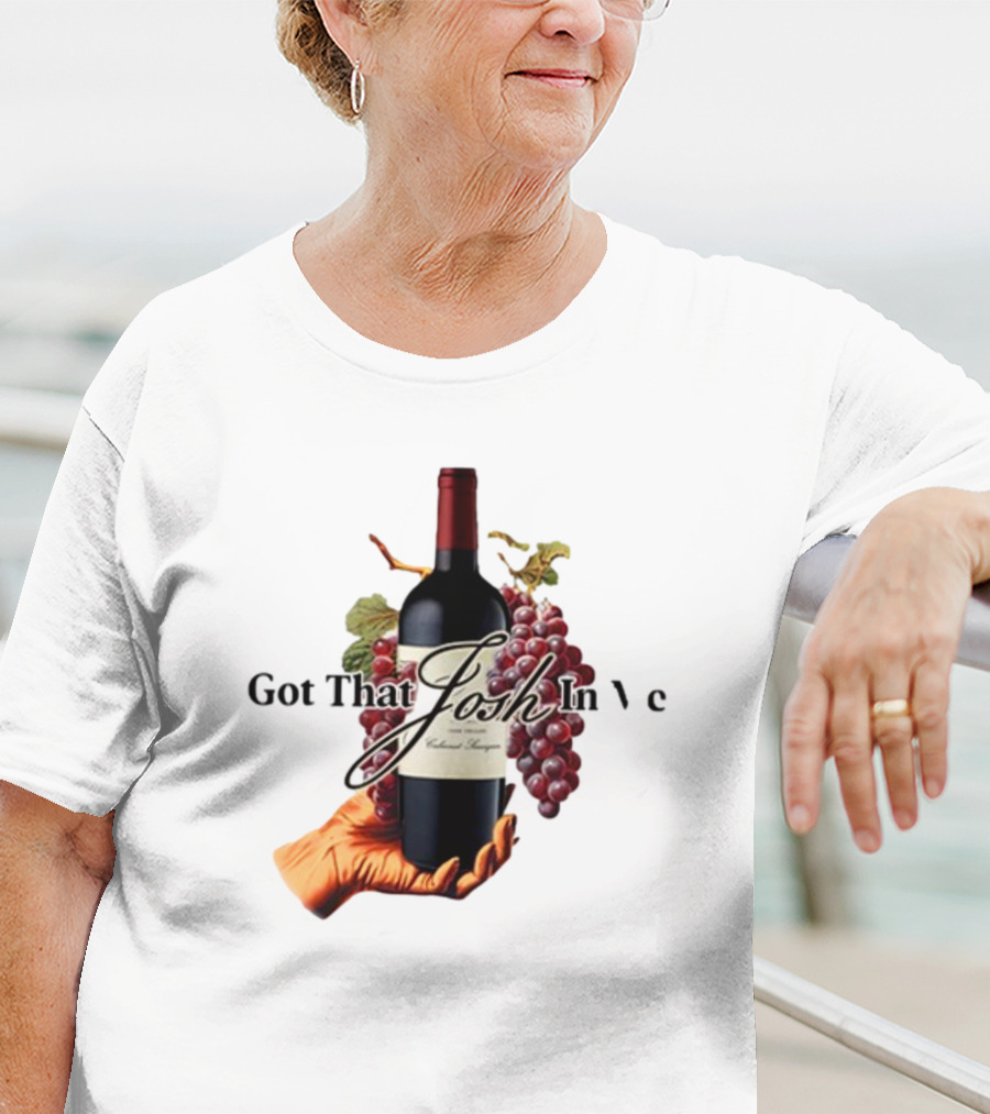 Shitheadsteve Got That Josh Wine In Me Cabernet Sauvignon Grapes Vintage Bottle T-Shirt