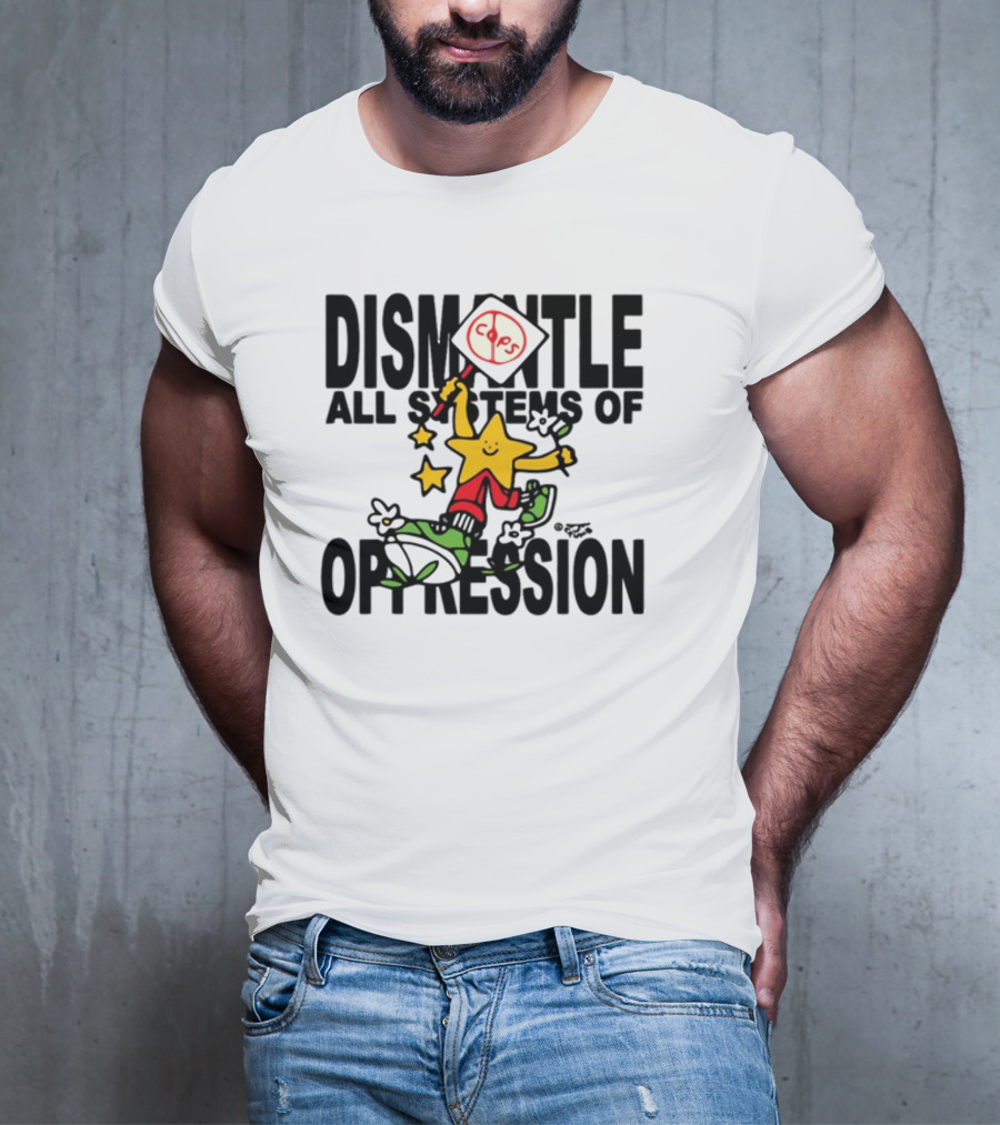Dismantle All Systems Of Oppression Star Holding ACAB Sign T-Shirt