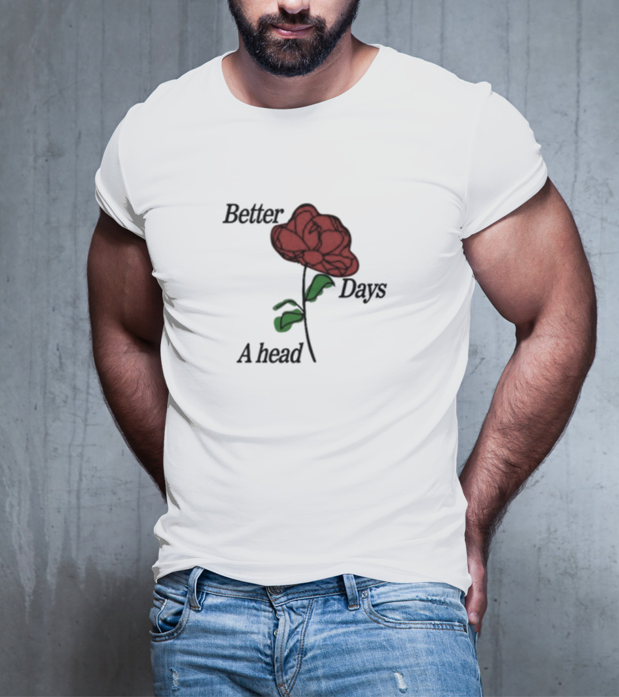 Better Days Ahead Red Flower T-Shirt
