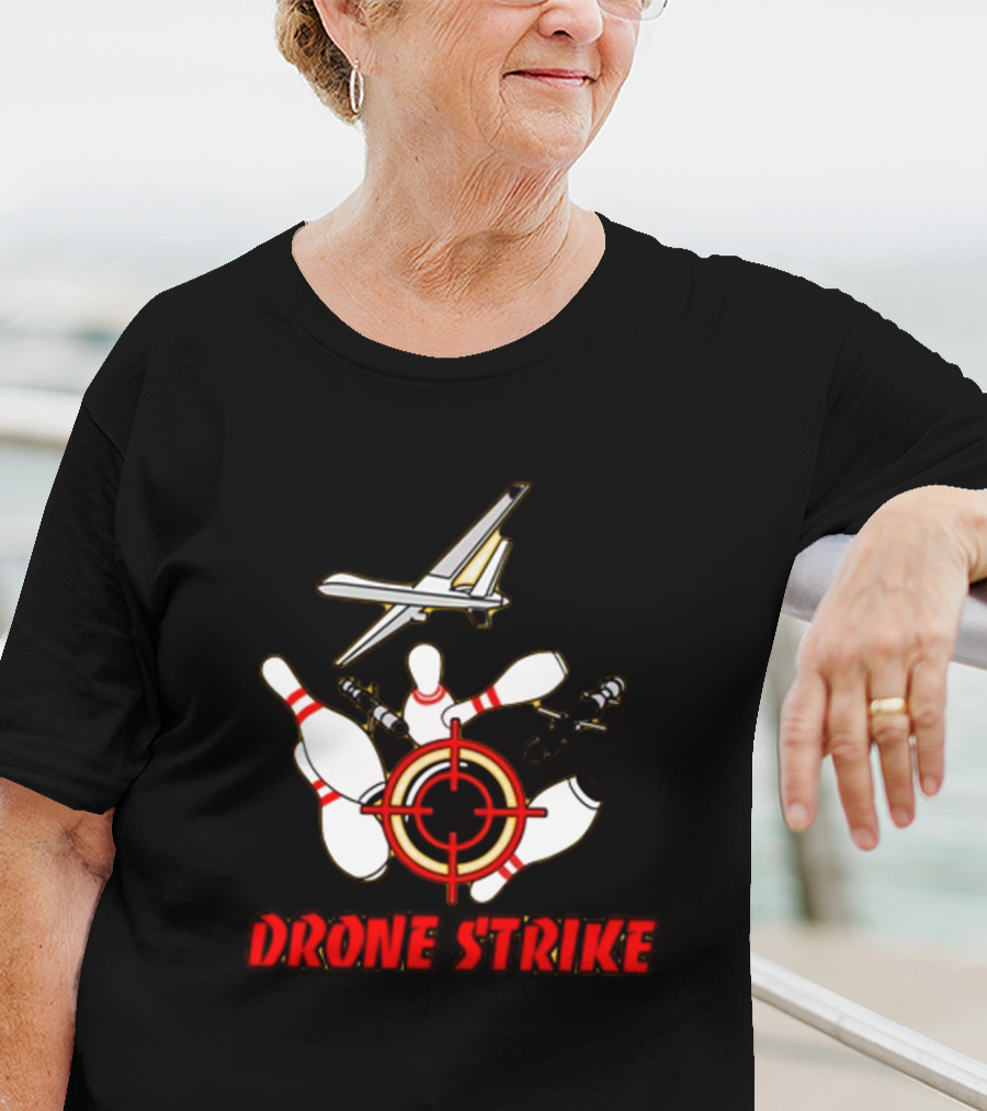 Shitheadsteve Drone Strike Bowling Pins Target With Drone Bombs T-Shirt