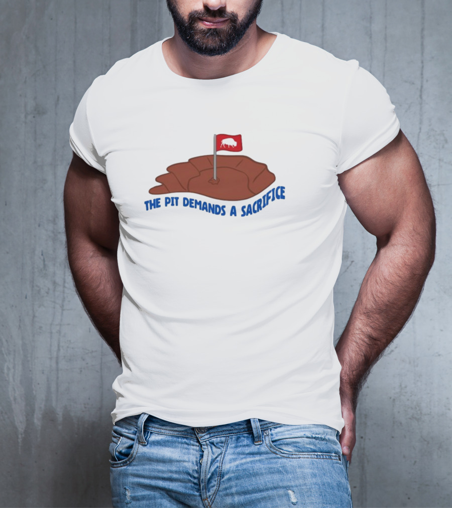Billsmafia The Pit Demands A Sacrifice Buffalo Flag Football T-Shirt