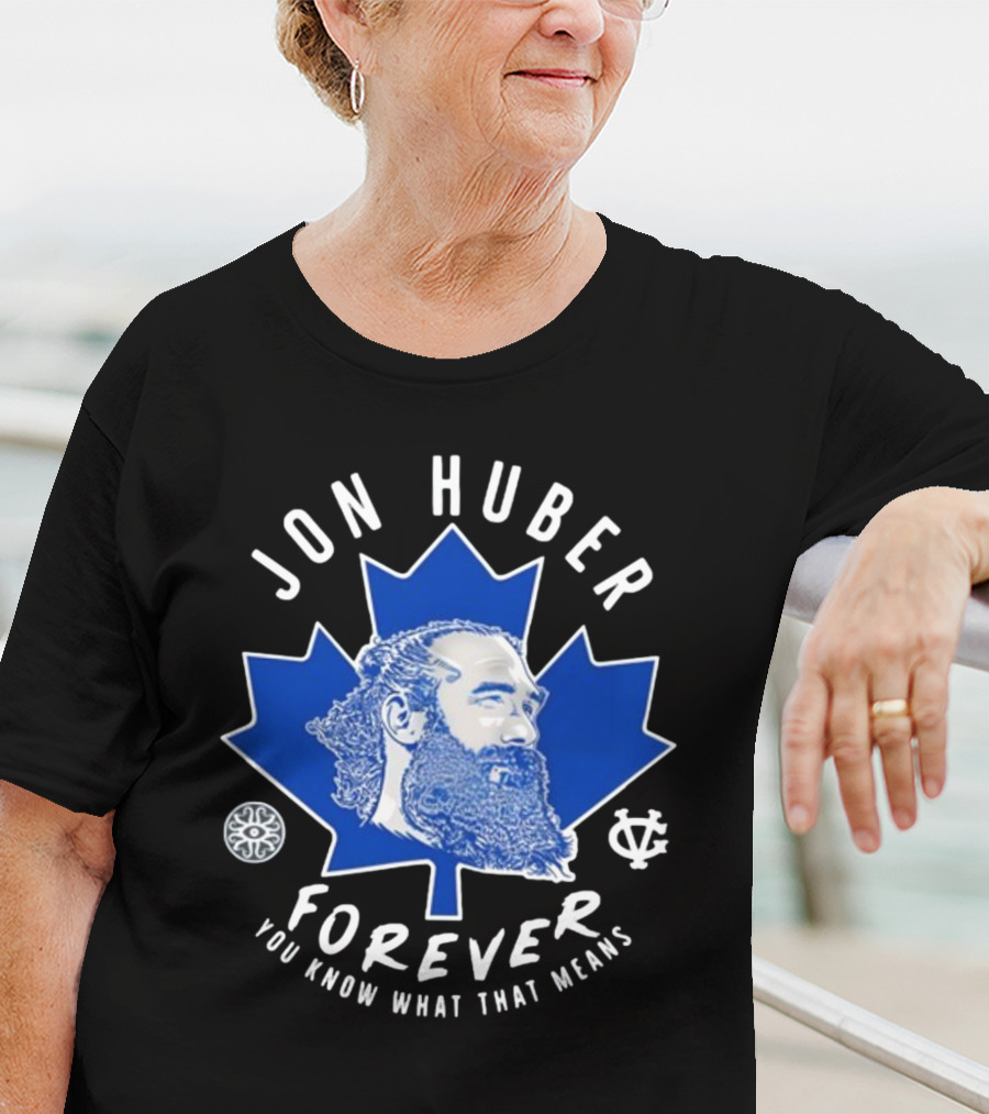 Jon Huber Forever You Know What That Means Maple Leaf Image T-Shirt