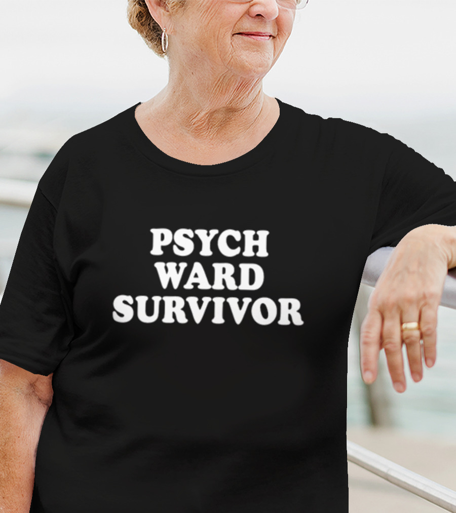 PSYCH WARD SURVIVOR T-Shirt
