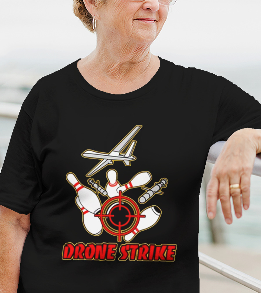 Shitheadsteve Store Drone Strike Bowling Pins With Target And Aircraft T-Shirt