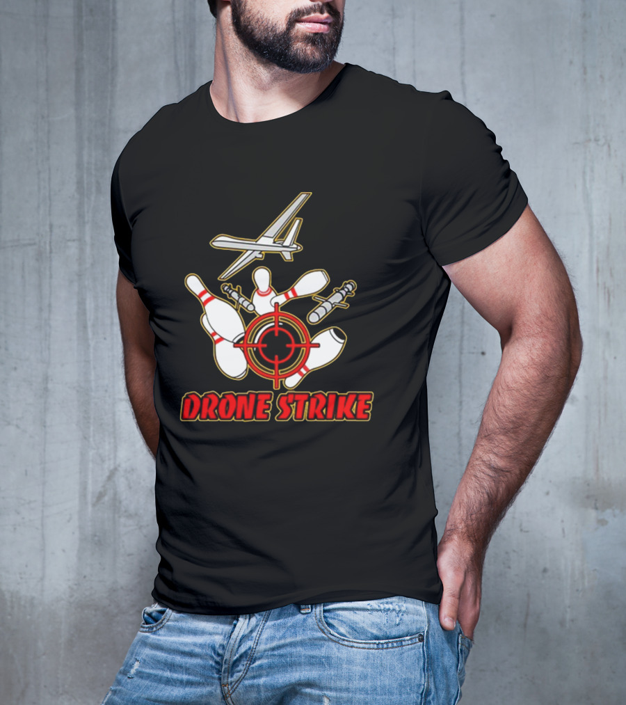 Shitheadsteve Store Drone Strike Bowling Pins With Target And Aircraft T-Shirt
