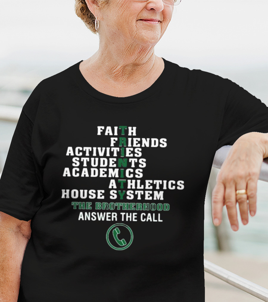 Faith Friends Activities Students Academics Athletics House System Trinity The Brotherhood Answer The Call T-Shirt