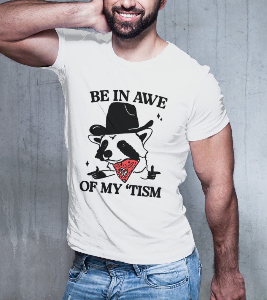 Be In Awe Of My 'Tism Raccoon Cowboy Bandana T-Shirt