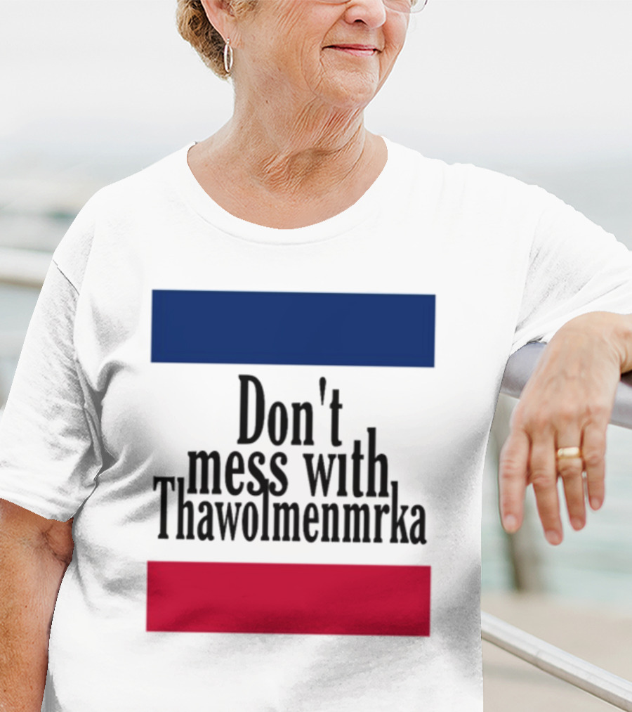 Don't Mess With Thawolmenmrka Blue Red Stripes T-Shirt