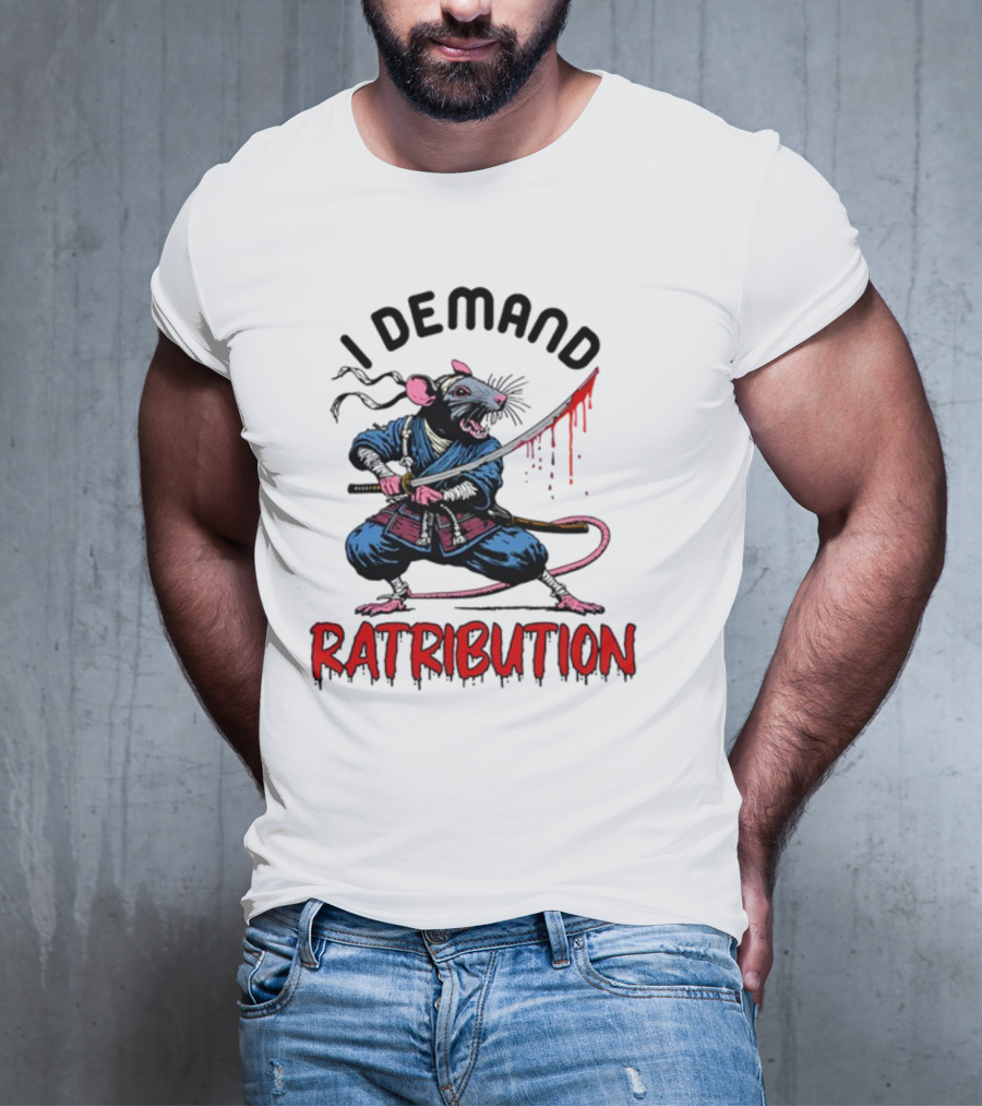 I Demand Ratribution Samurai Rat With Katana T-Shirt
