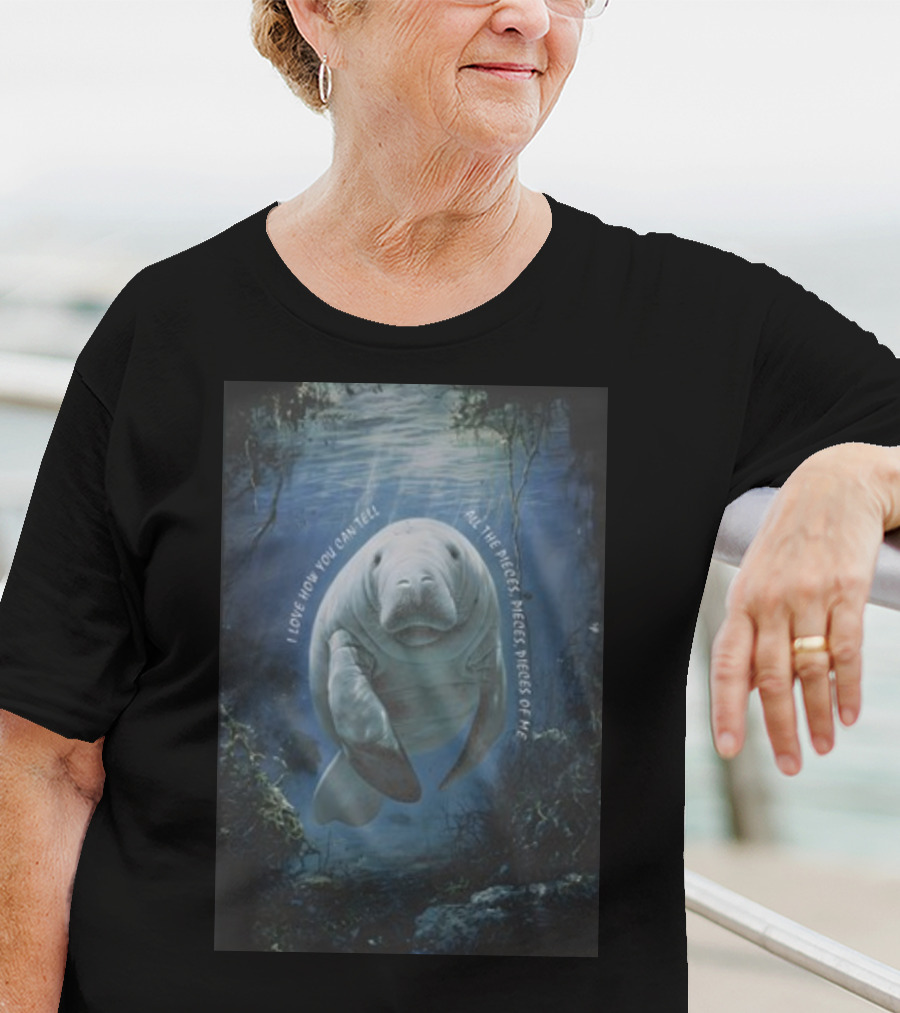 Waveygoods I Love How You Can Tell All The Pieces Pieces Pieces Of Me Manatee Ocean Scene T-Shirt