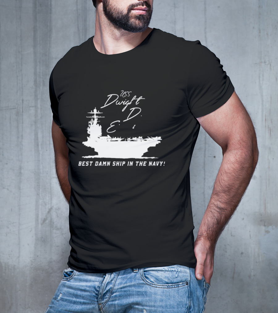 USS Dwight D. Eisenhower Best Damn Ship In The Navy Chowdah Hill T-Shirt