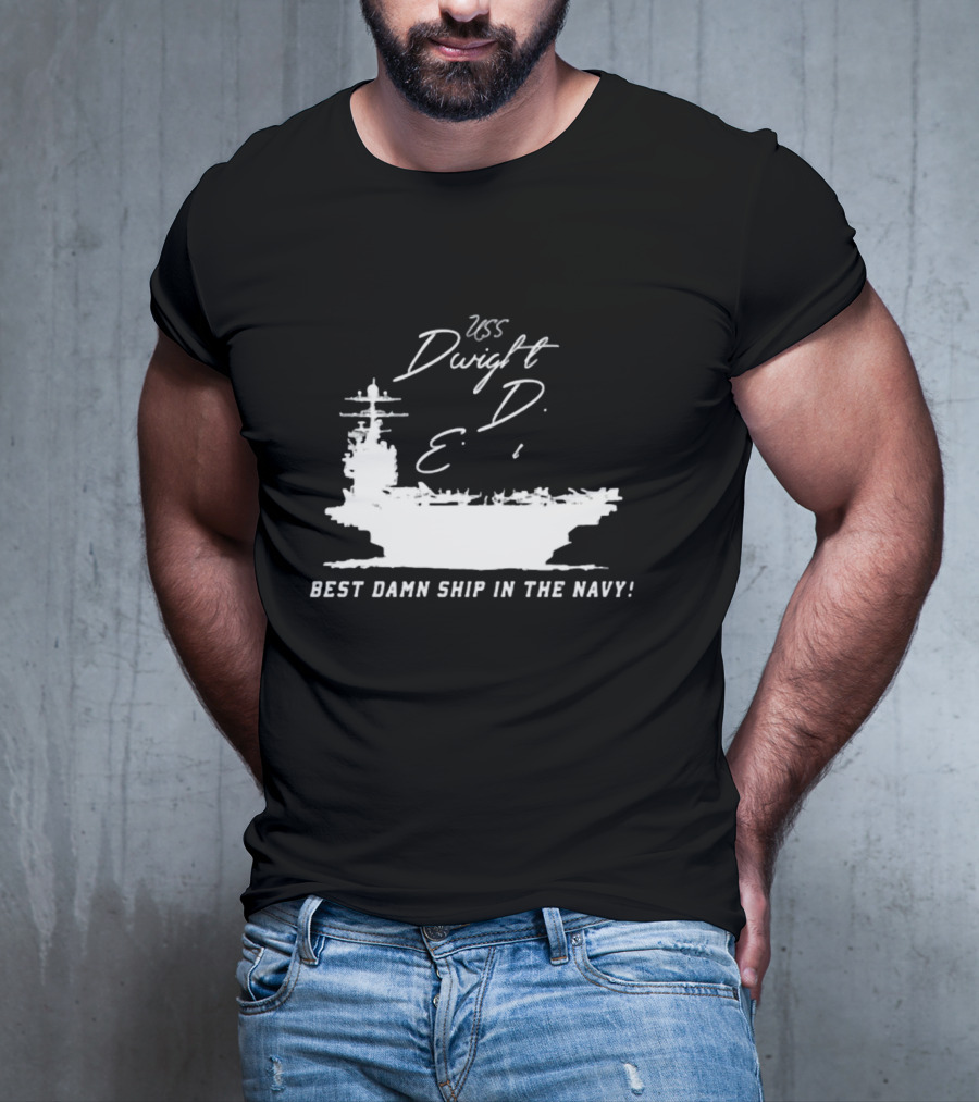 USS Dwight D. Eisenhower Best Damn Ship In The Navy Chowdah Hill T-Shirt