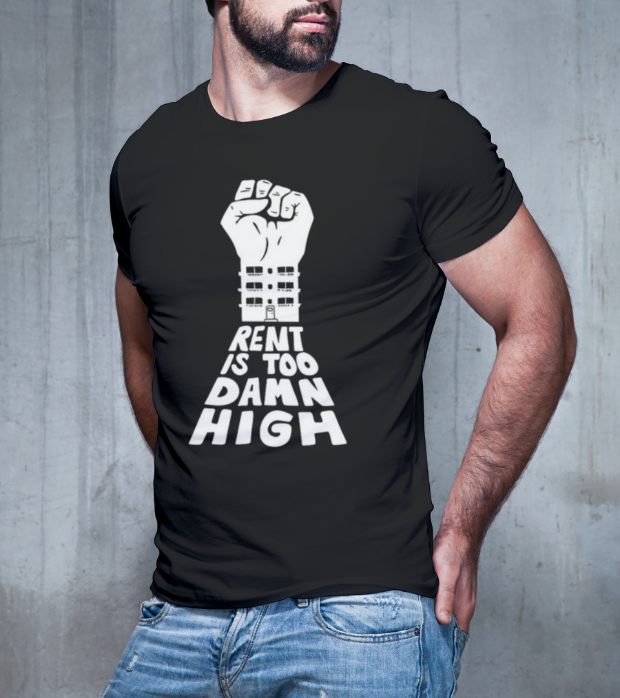 Transfigureprint Fist Symbol Rent Is Too Damn High T-Shirt