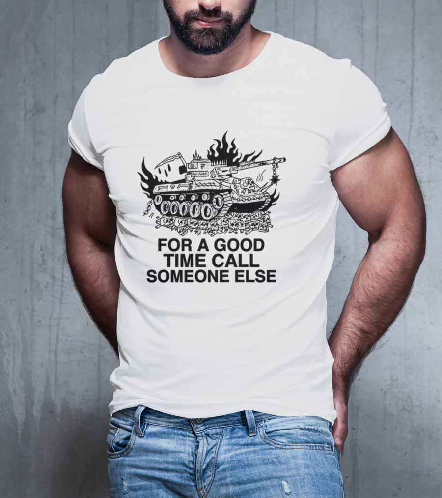 Heavyslime Store For A Good Time Call Someone Else Tank T-Shirt