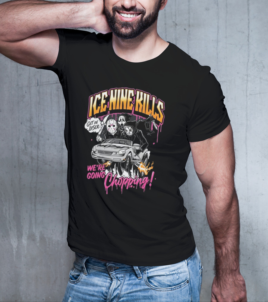 Ice Nine Kills Get In Loser We’re Going Chopping T-Shirt