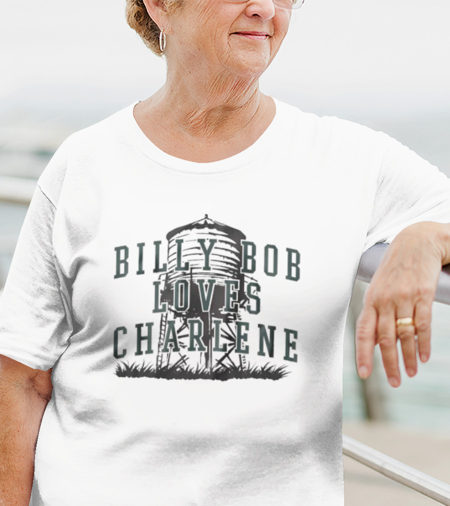 Billy Bob Loves Charlene Water Tower Scene T-Shirt