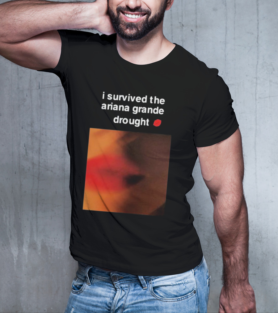 I Survived The Ariana Grande Drought Red Lips T-Shirt