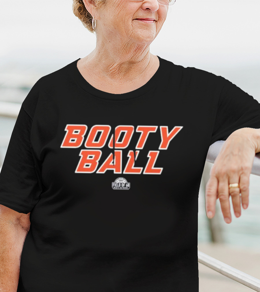 Booty Ball Field Of 68 Media Network Basketball T-Shirt