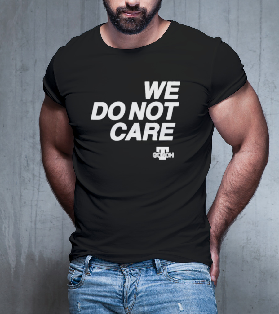 Cam Heyward We Do Not Care We Coach T-Shirt