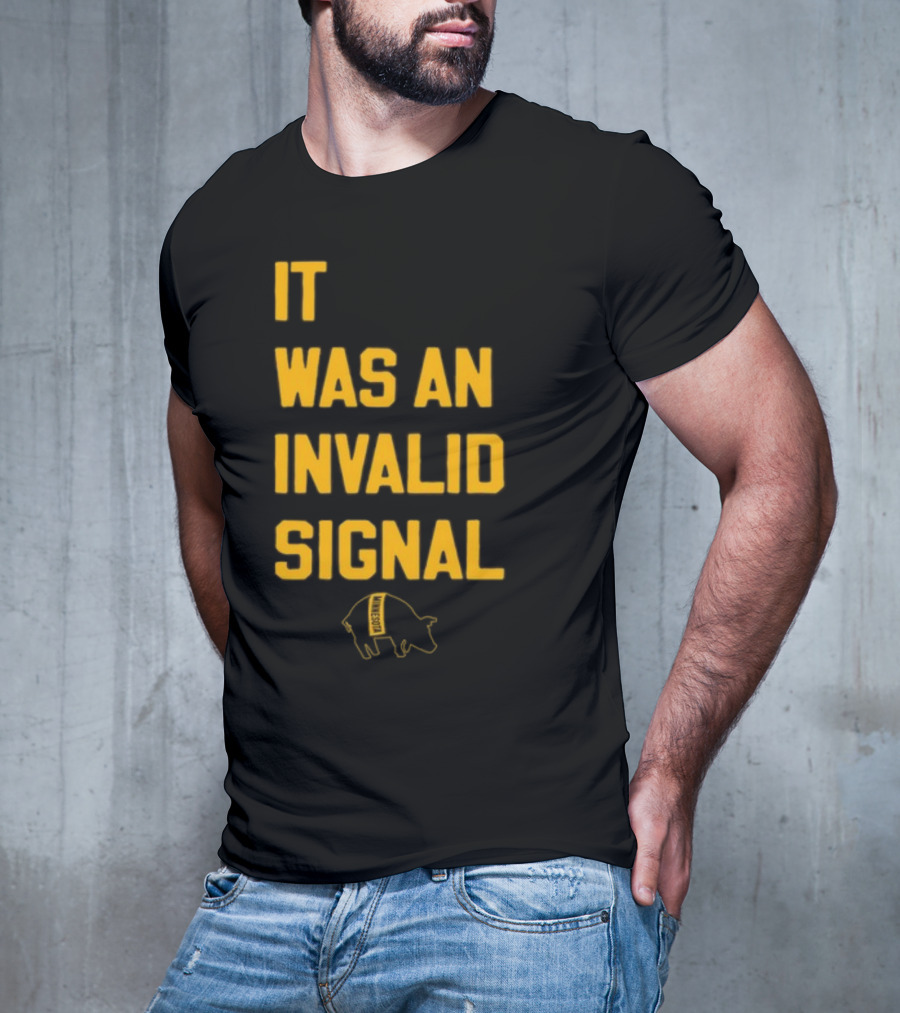 Sotastickco It Was An Invalid Signal Pig Outline T-Shirt