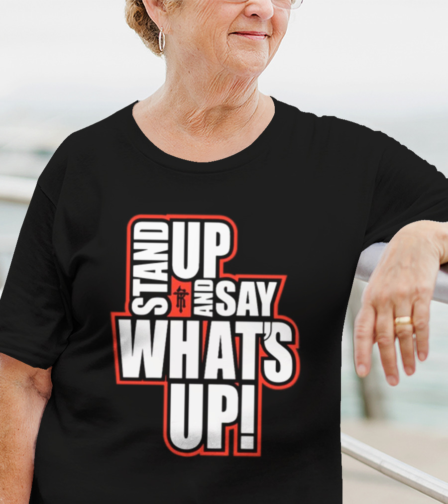 Stand Up And Say What's Up Bold Statement With Japanese Character T-Shirt